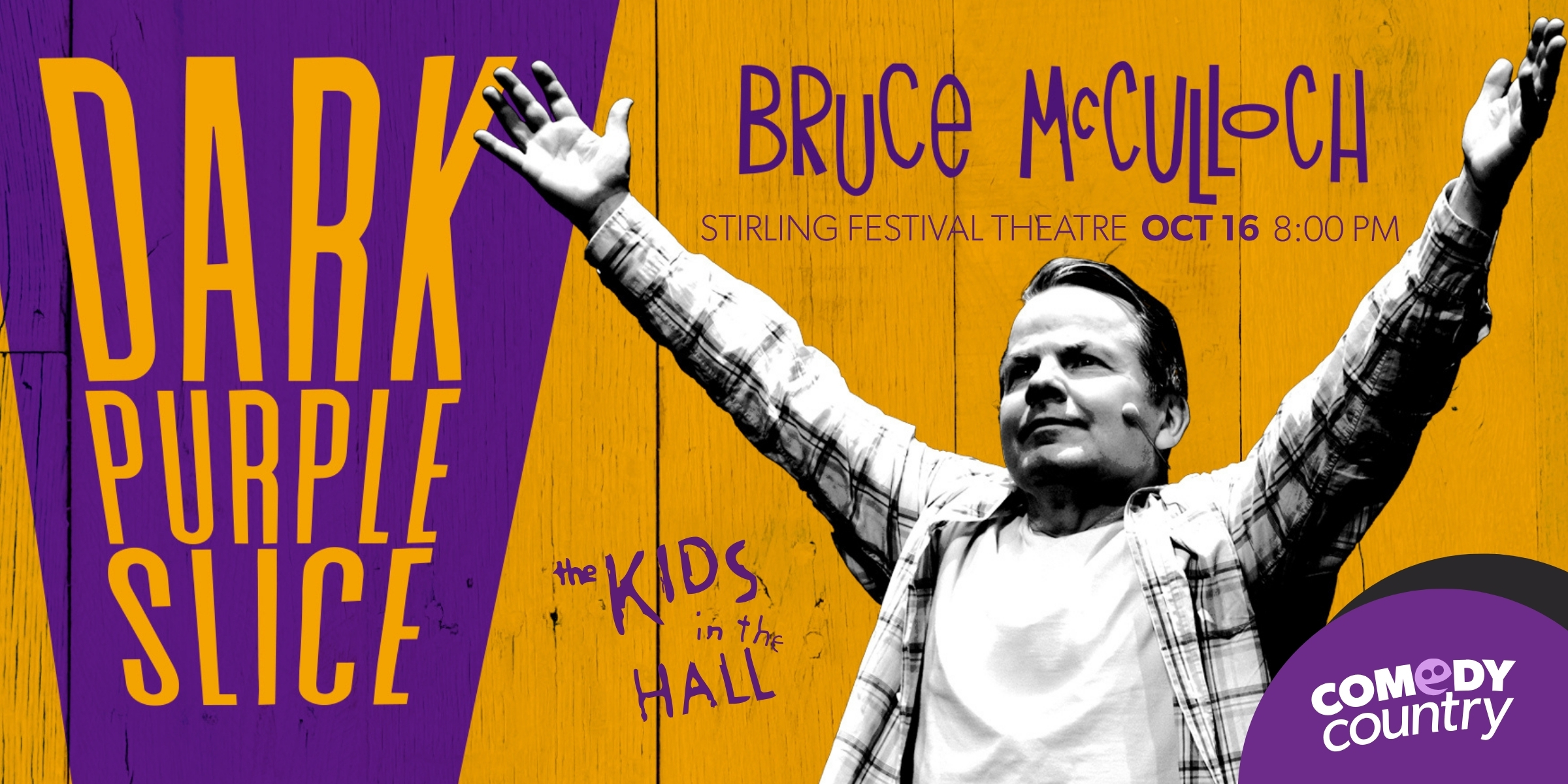Bruce McCulloch’s DARK PURPLE SLICE